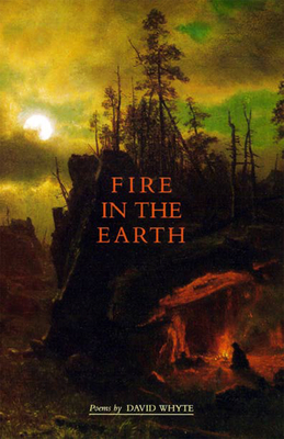 Fire in the Earth by David Whyte