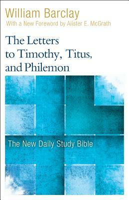 The Letters to Timothy, Titus, and Philemon by William Barclay