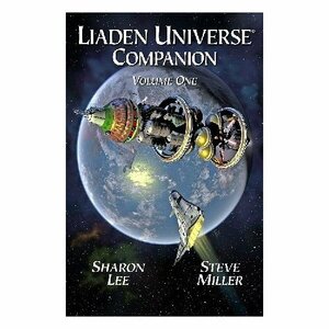 Liaden Universe Companion Volume One by Steve Miller, Sharon Lee