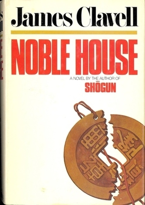 Noble House, Volume 1 by James Clavell