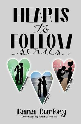 Hearts to Follow Series: (#1-3) by Dana Burkey