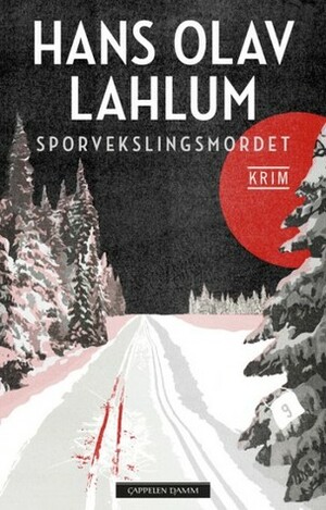 Sporvekslingsmordet by Hans Olav Lahlum