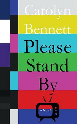 Please Stand by by Carolyn Bennett