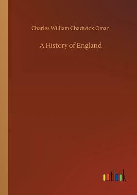 A History of England by Charles William Chadwick Oman