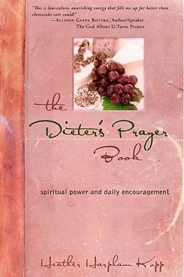 The Dieter's Prayer Book by Heather Harpham Kopp