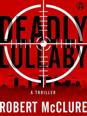 Deadly Lullaby by Robert McClure