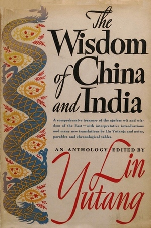 The Wisdom of China and India by Lin Yutang