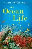 The Ocean of Life: The Fate of Man and the Sea by Callum Roberts