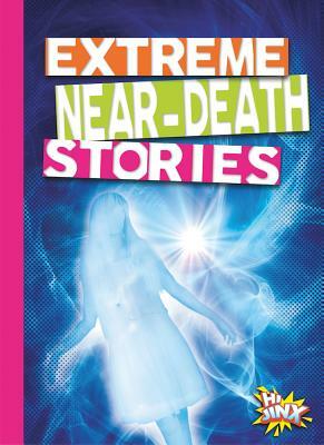 Extreme Near-Death Stories by Thomas Kingsley Troupe