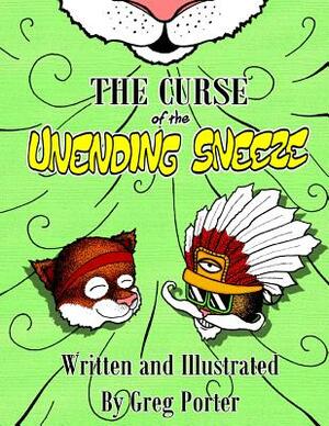 The Curse of the Unending Sneeze by Greg Porter