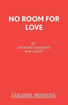 No Room for Love by Anthony Marriott, Bob Grant