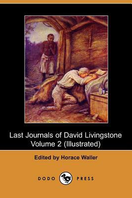 The Last Journals of David Livingstone, Volume II by 