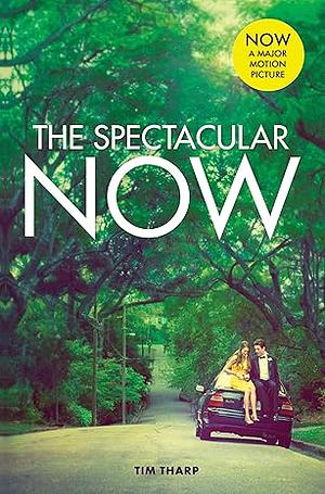 The Spectacular Now by Tim Tharp