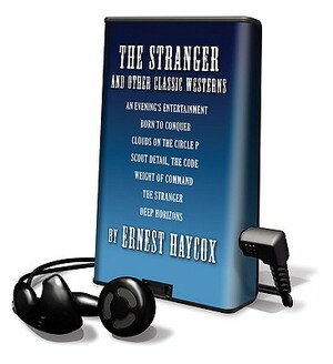 The Stranger: And Other Classic Westerns by Ernest Haycox