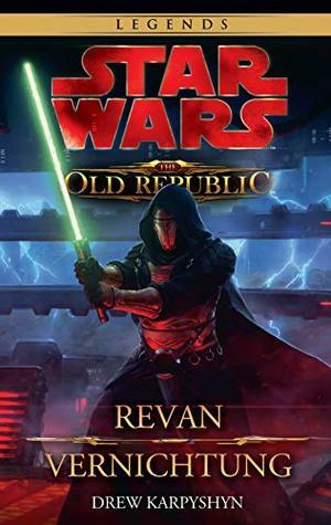 Star Wars The Old Republic Sammelband: Bd. 2: Revan / Vernichtung by Drew Karpyshyn, Jan Dinter