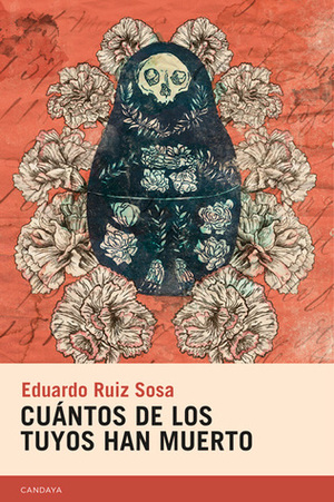 Cuántos de los tuyos han muerto by Eduardo Ruiz Sosa