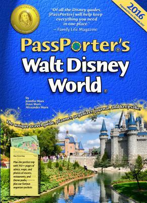 Passporter's Walt Disney World by Alexander Marx, Dave Marx, Jennifer Marx