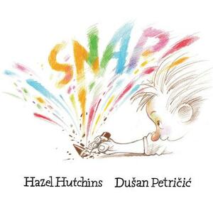 Snap! by Hazel Hutchins