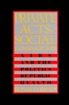 Private Acts, Social Consequences: AIDS and the Politics of Public Health by Ronald Bayer