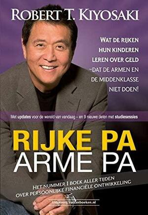 Rijke pa arme pa: wat de rijken hun kinderen leren over geld, dat de armen en de middenklasse niet doen! by Robert T. Kiyosaki