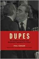 DUPES: How America's Adversaries Have Manipulated Progressives for a Century by Paul Kengor