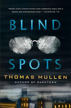 Blind Spots by Thomas Mullen