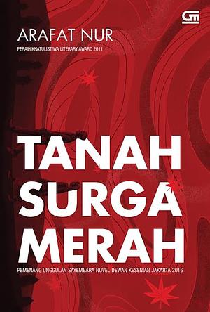 Tanah Surga Merah by Arafat Nur