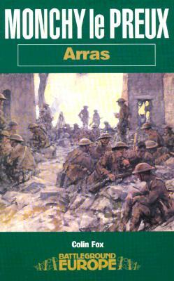 Monchy Le Preux: Arras by Colin Fox