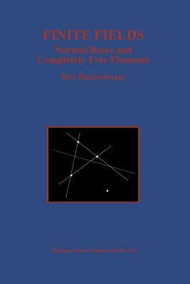 Finite Fields: Normal Bases and Completely Free Elements by Dirk Hachenberger