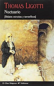 Noctuario: Relatos extraños y terroríficos by Thomas Ligotti