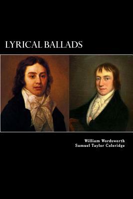 Lyrical Ballads: 1798 by Samuel Taylor Coleridge, William Wordsworth
