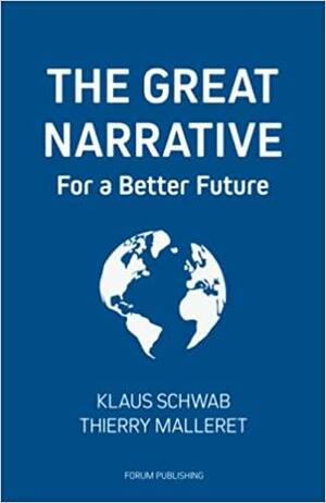 GREAT NARRATIVE (THE GREAT RESET BOOK 2). by Klaus Schwab, Thierry Malleret