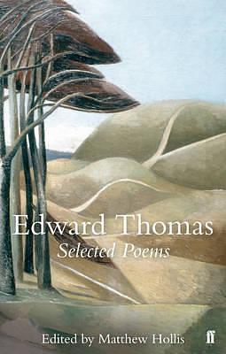 Edward Thomas. Edited by Matthew Hollis by Edward Thomas, Edward Thomas, Matthew Hollis