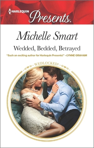 Wedded, Bedded, Betrayed by Michelle Smart