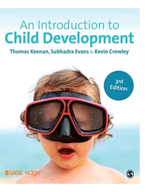 An Introduction to Child Development by Thomas Keenan, Kevin Crowley, Subhadra Evans