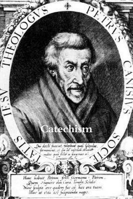 Catechism of St. Peter Canisius by Peter Canisius