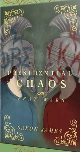 Presidential Chaos by Saxon James