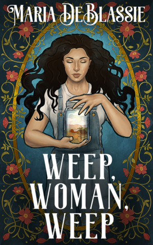 Weep, woman, weep  by Maria DeBlassie