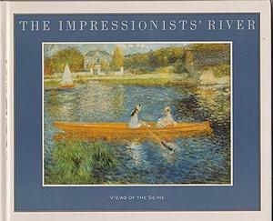 The Impressionists' River by Bernard Higton, Russell Ash