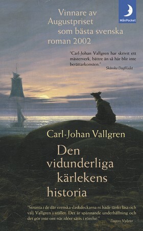 Den vidunderliga kärlekens historia by Carl-Johan Vallgren