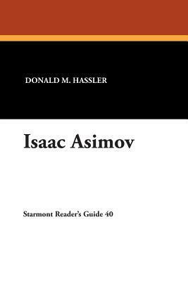 Isaac Asimov by Donald M. Hassler
