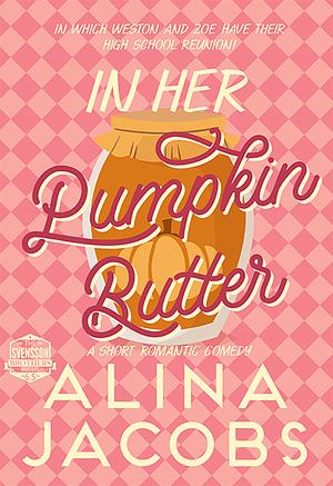 In her Pumpkin Butter by Alina Jacobs