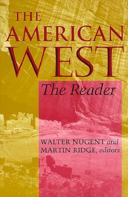 The American West: The Reader by Martin Ridge