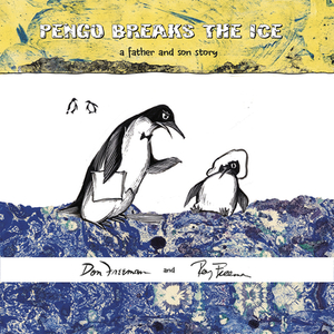Pengo Breaks the Ice: A Father and Son Story by Don Freeman, Roy Freeman