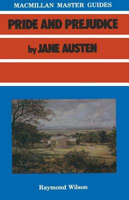 Austen: Pride and Prejudice by Raymond Wilson