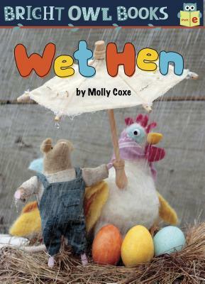 Wet Hen: Short Vowel E by Molly Coxe