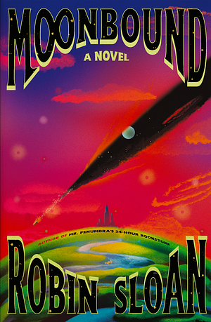 Moonbound: A Novel by Robin Sloan