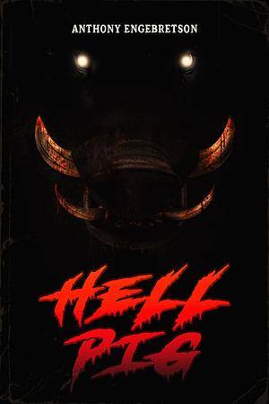 Hell Pig by Anthony Engebretson