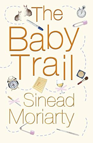 The Baby Trail by Sinéad Moriarty