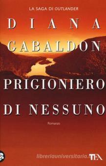 Prigioniero di nessuno - parte 2 by Diana Gabaldon